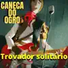 Caneca do Ogro - Trovador Solitário - Single